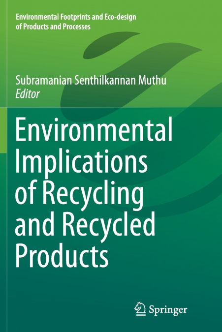 ENVIRONMENTAL IMPLICATIONS OF RECYCLING AND RECYCLED PRODUCT