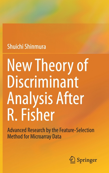 NEW THEORY OF DISCRIMINANT ANALYSIS AFTER R. FISHER
