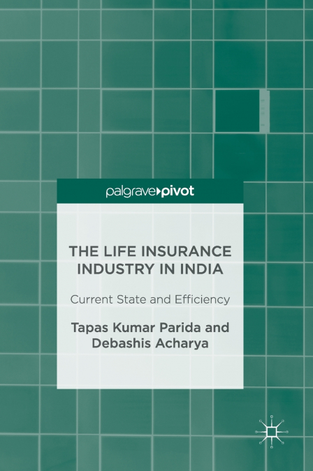 THE LIFE INSURANCE INDUSTRY IN INDIA
