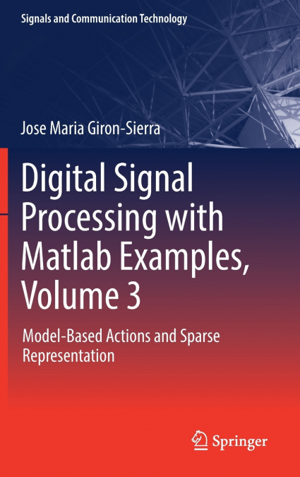DIGITAL SIGNAL PROCESSING WITH MATLAB EXAMPLES, VOLUME 3