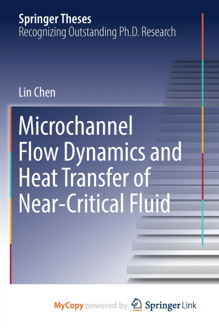 MICROCHANNEL FLOW DYNAMICS AND HEAT TRANSFER OF NEAR-CRITICA