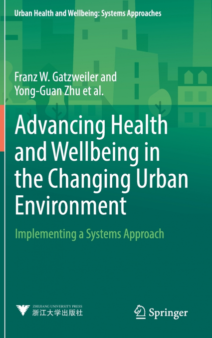 ADVANCING HEALTH AND WELLBEING IN THE CHANGING URBAN ENVIRON