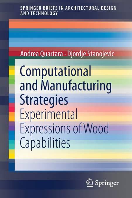 COMPUTATIONAL AND MANUFACTURING STRATEGIES