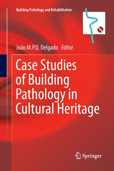 CASE STUDIES OF BUILDING PATHOLOGY IN CULTURAL HERITAGE