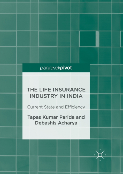 THE LIFE INSURANCE INDUSTRY IN INDIA