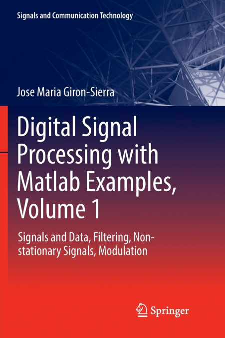 DIGITAL SIGNAL PROCESSING WITH MATLAB EXAMPLES, VOLUME 1