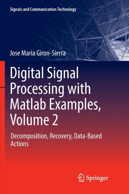 DIGITAL SIGNAL PROCESSING WITH MATLAB EXAMPLES, VOLUME 1