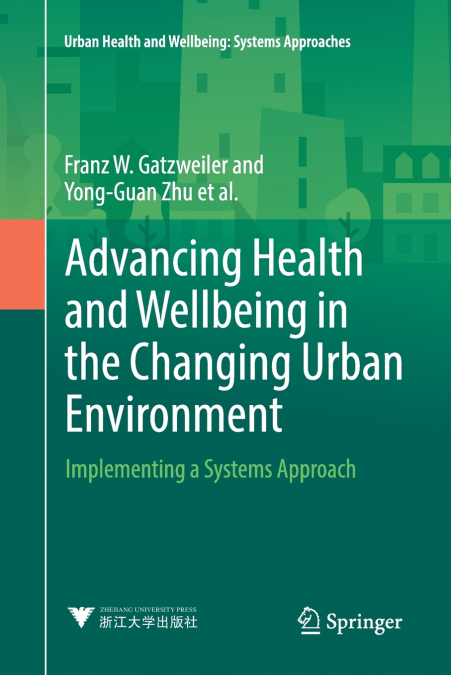 ADVANCING HEALTH AND WELLBEING IN THE CHANGING URBAN ENVIRON