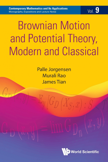 BROWNIAN MOTION AND POTENTIAL THEORY, MODERN AND CLASSICAL