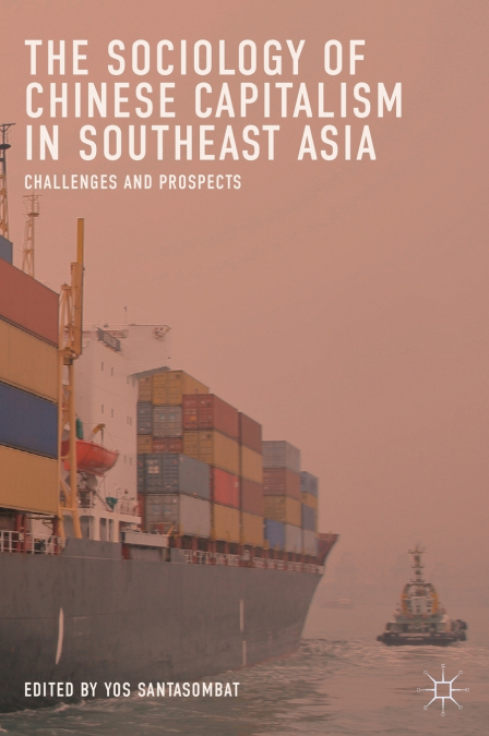 THE SOCIOLOGY OF CHINESE CAPITALISM IN SOUTHEAST ASIA