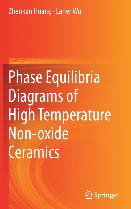 PHASE EQUILIBRIA DIAGRAMS OF HIGH TEMPERATURE NON-OXIDE CERA