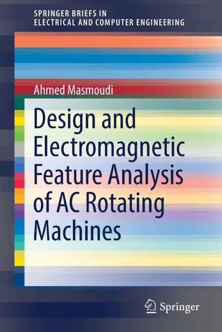 DESIGN AND ELECTROMAGNETIC FEATURE ANALYSIS OF AC ROTATING M