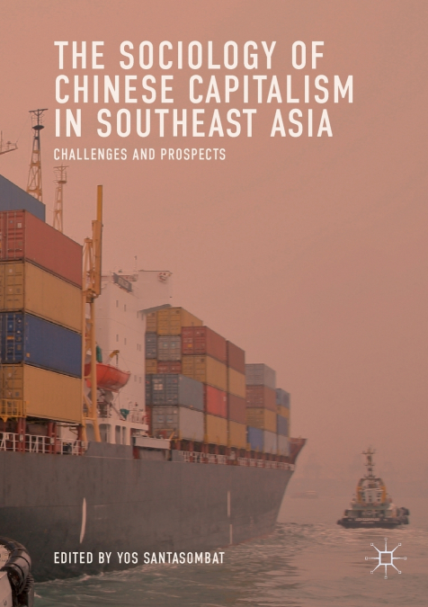 THE SOCIOLOGY OF CHINESE CAPITALISM IN SOUTHEAST ASIA