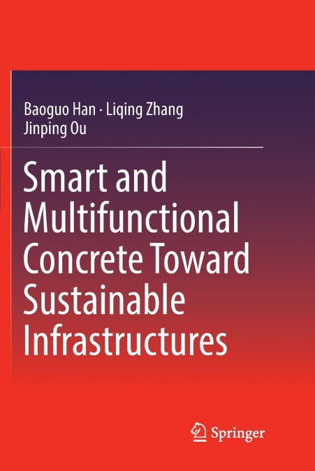 SMART AND MULTIFUNCTIONAL CONCRETE TOWARD SUSTAINABLE INFRAS