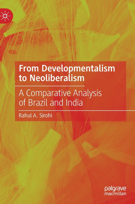 FROM DEVELOPMENTALISM TO NEOLIBERALISM