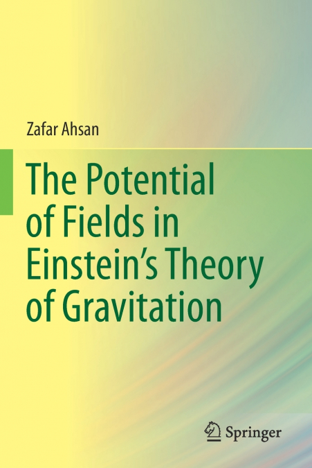 THE POTENTIAL OF FIELDS IN EINSTEIN?S THEORY OF GRAVITATION