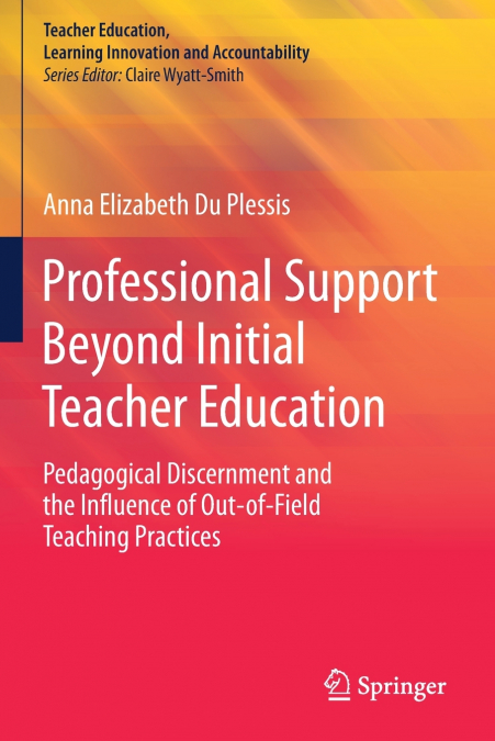 PROFESSIONAL SUPPORT BEYOND INITIAL TEACHER EDUCATION