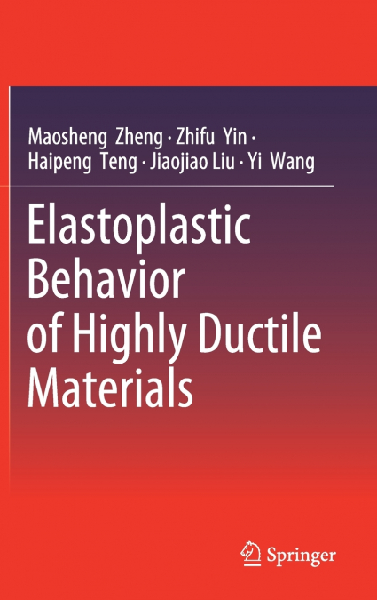 ELASTOPLASTIC BEHAVIOR OF HIGHLY DUCTILE MATERIALS