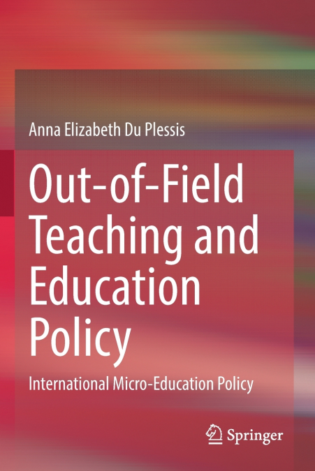 OUT-OF-FIELD TEACHING AND EDUCATION POLICY
