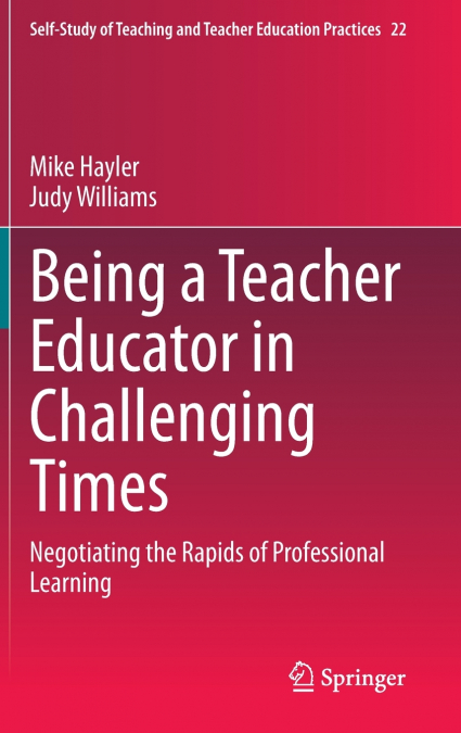 BEING A TEACHER EDUCATOR IN CHALLENGING TIMES
