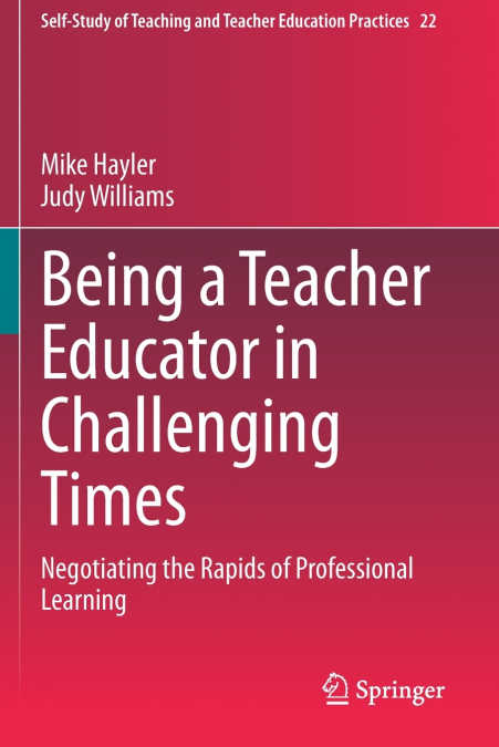 BEING A TEACHER EDUCATOR IN CHALLENGING TIMES