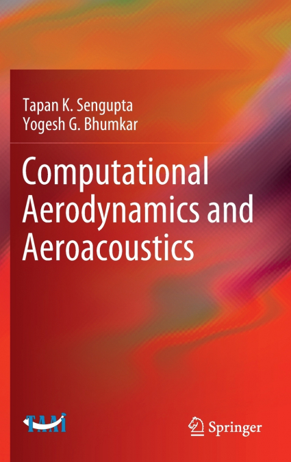 COMPUTATIONAL AERODYNAMICS AND AEROACOUSTICS