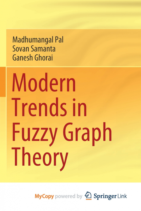 MODERN TRENDS IN FUZZY GRAPH THEORY