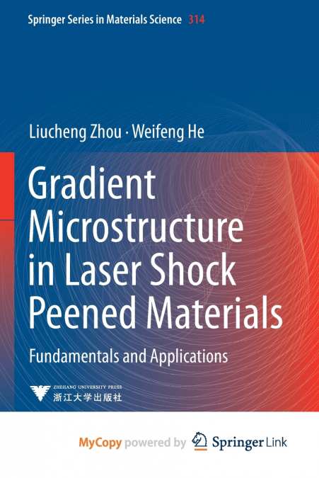 GRADIENT MICROSTRUCTURE IN LASER SHOCK PEENED MATERIALS