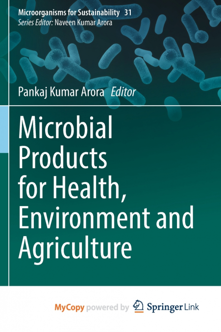 MICROBIAL PRODUCTS FOR HEALTH, ENVIRONMENT AND AGRICULTURE