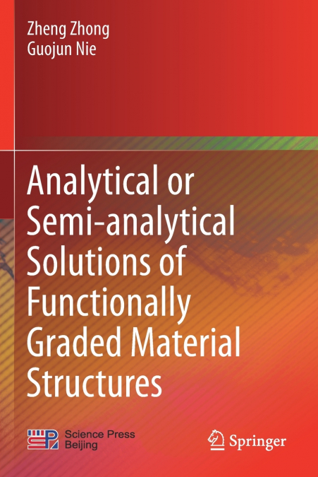 ANALYTICAL OR SEMI-ANALYTICAL SOLUTIONS OF FUNCTIONALLY GRAD