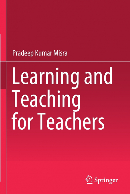 LEARNING AND TEACHING FOR TEACHERS