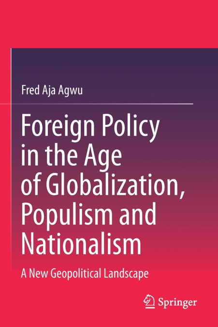 FOREIGN POLICY IN THE AGE OF GLOBALIZATION, POPULISM AND NAT