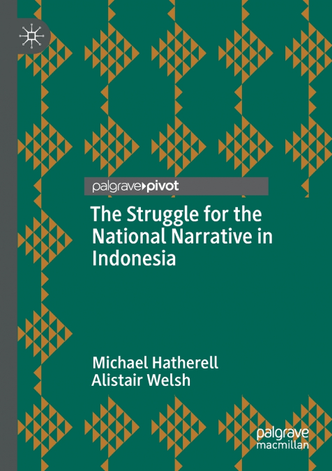 THE STRUGGLE FOR THE NATIONAL NARRATIVE IN INDONESIA