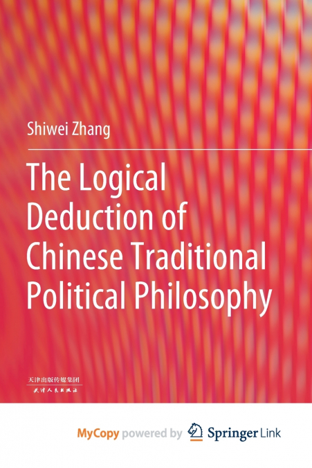 THE LOGICAL DEDUCTION OF CHINESE TRADITIONAL POLITICAL PHILO
