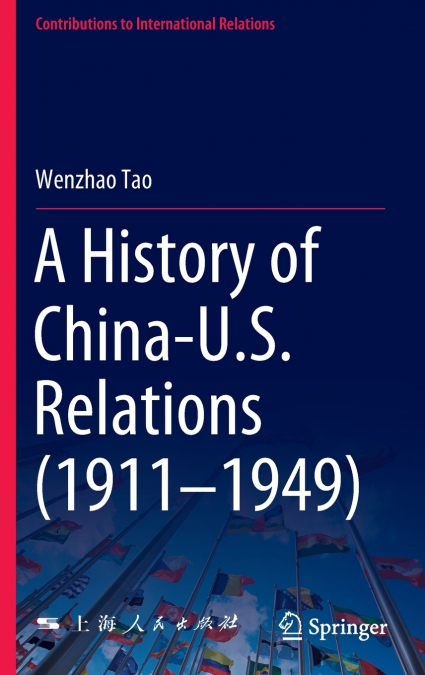 A HISTORY OF CHINA-U.S. RELATIONS (1911-1949)