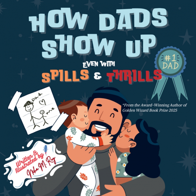 HOW DADS SHOW UP-EVEN WITH SPILLS & THRILL
