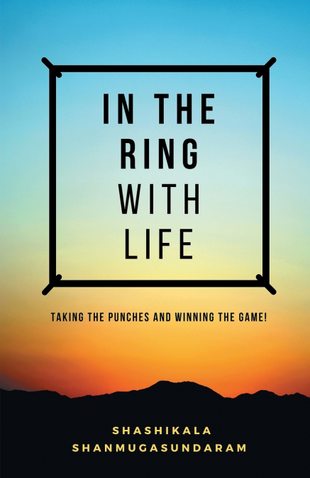 IN THE RING WITH LIFE