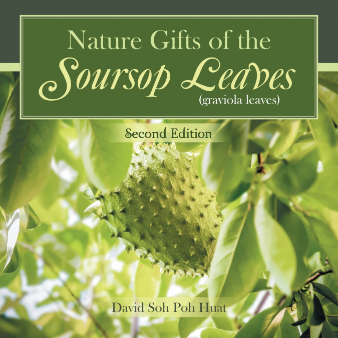 NATURE GIFTS OF THE SOURSOP LEAVES (GRAVIOLA LEAVES)