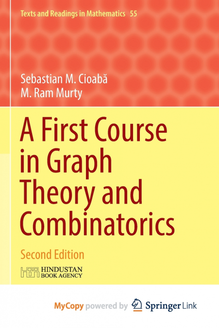 A FIRST COURSE IN GRAPH THEORY AND COMBINATORICS