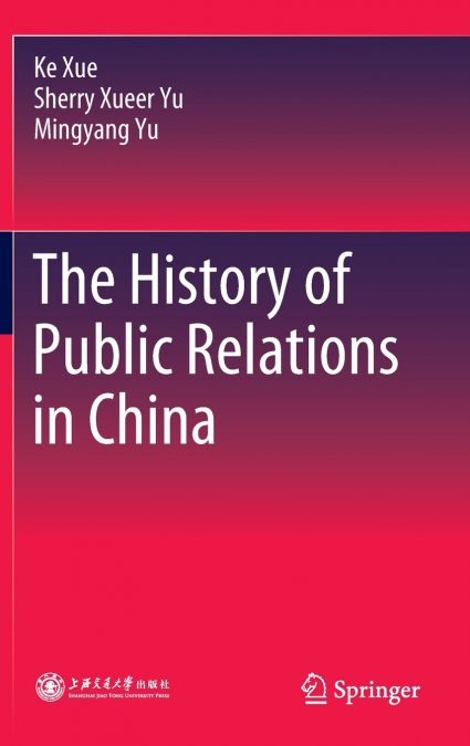 THE HISTORY OF PUBLIC RELATIONS IN CHINA