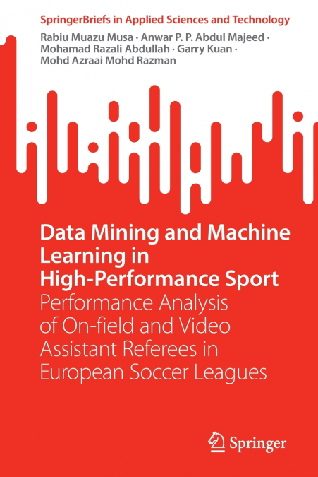 DATA MINING AND MACHINE LEARNING IN HIGH-PERFORMANCE SPORT
