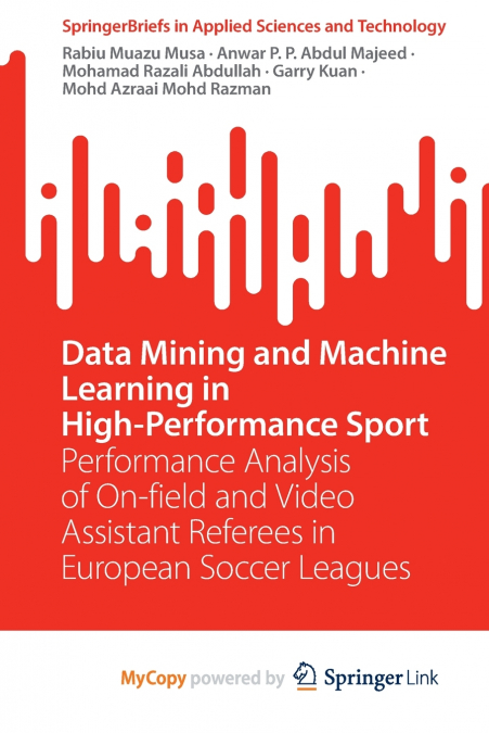 DATA MINING AND MACHINE LEARNING IN HIGH-PERFORMANCE SPORT