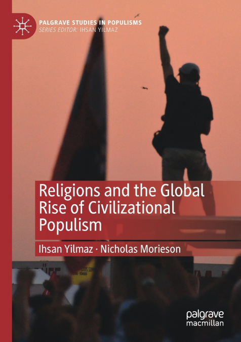 RELIGIONS AND THE GLOBAL RISE OF CIVILIZATIONAL POPULISM