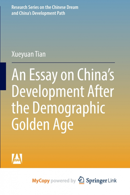 AN ESSAY ON CHINA?S DEVELOPMENT AFTER THE DEMOGRAPHIC GOLDEN