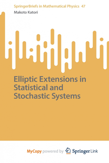 ELLIPTIC EXTENSIONS IN STATISTICAL AND STOCHASTIC SYSTEMS