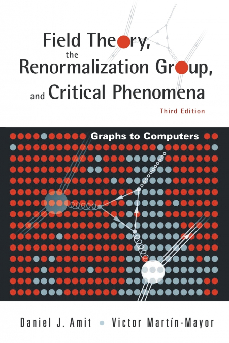 FIELD THEORY, THE RENORMALIZATION GROUP, AND CRITICAL PHENOM