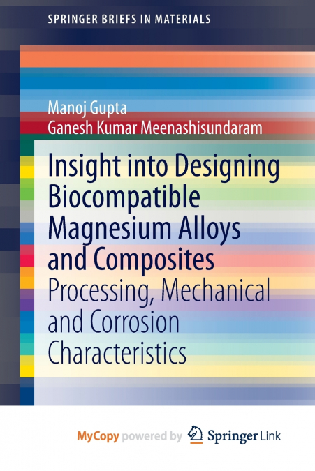 INSIGHT INTO DESIGNING BIOCOMPATIBLE MAGNESIUM ALLOYS AND CO
