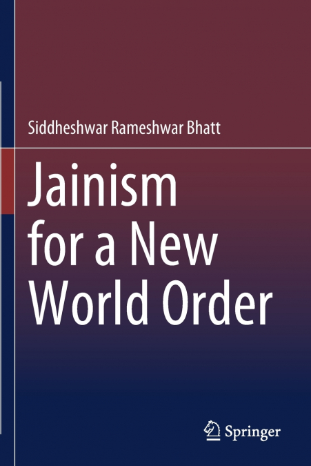 JAINISM FOR A NEW WORLD ORDER