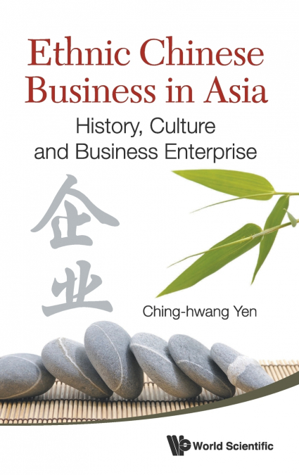 ETHNIC CHINESE BUSINESS IN ASIA