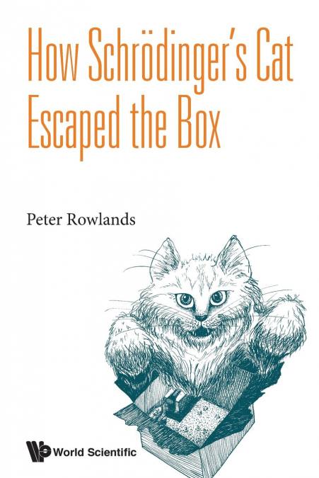 HOW SCHRODINGER?S CAT ESCAPED THE BOX